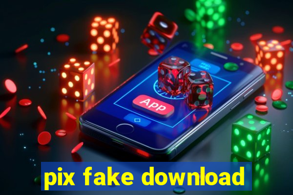 pix fake download